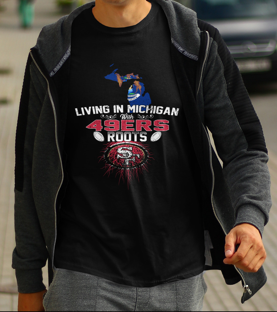 Living In Michigan Proudly Supporting 49ers Legacy With Vibrant Football Symbolism T-Shirt