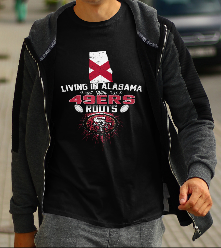 Living In Alabama With 49Ers Roots Featuring Alabama Map And 49Ers T-Shirt