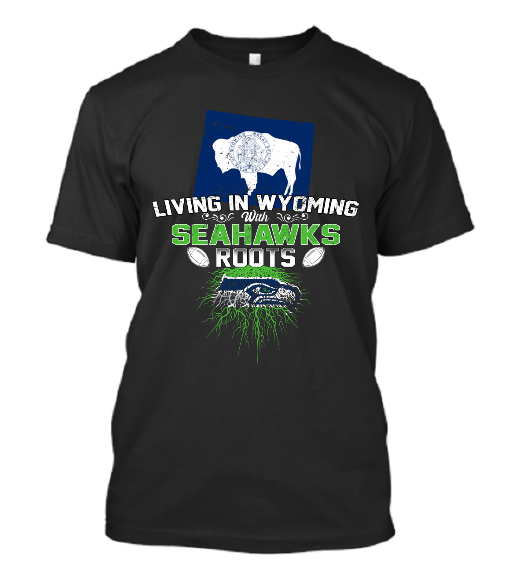 Living In Wyoming With Seahawks Roots Football Fan Connection T-Shirt
