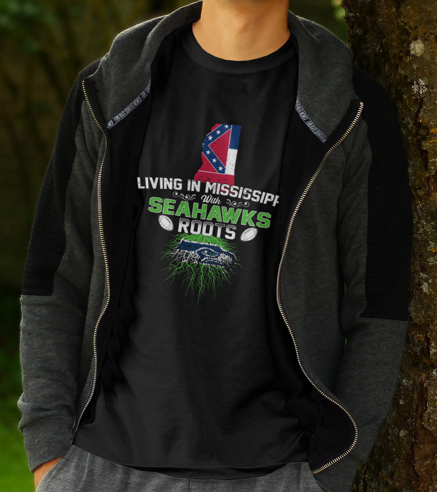 Living In Mississippi With Seahawks Roots Mississippi Flag Seahawks T-Shirt