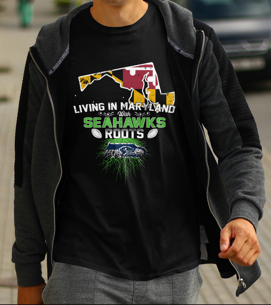 Living In Maryland With Seahawks Roots Maryland Flag And Football Elements T-Shirt
