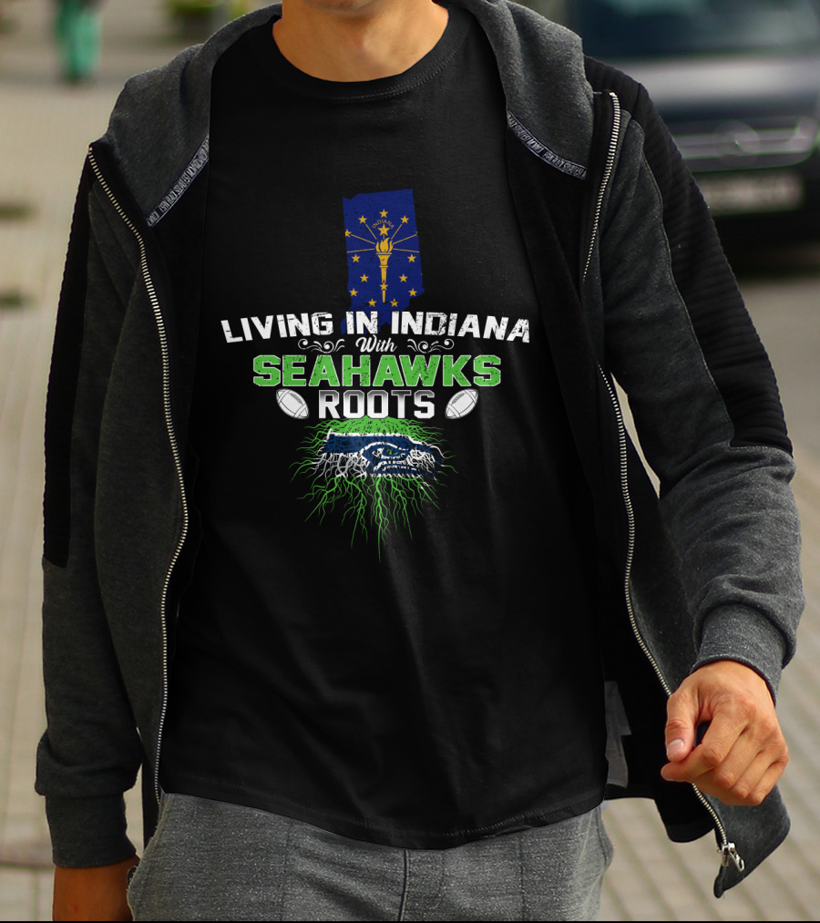 Living In Indiana Seahawks Roots Football Pride Indiana Map Seahawks T-Shirt