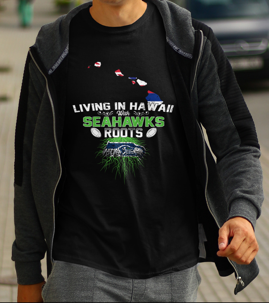 Living In Hawaii With Seahawks Roots Map And Football Graphics T-Shirt