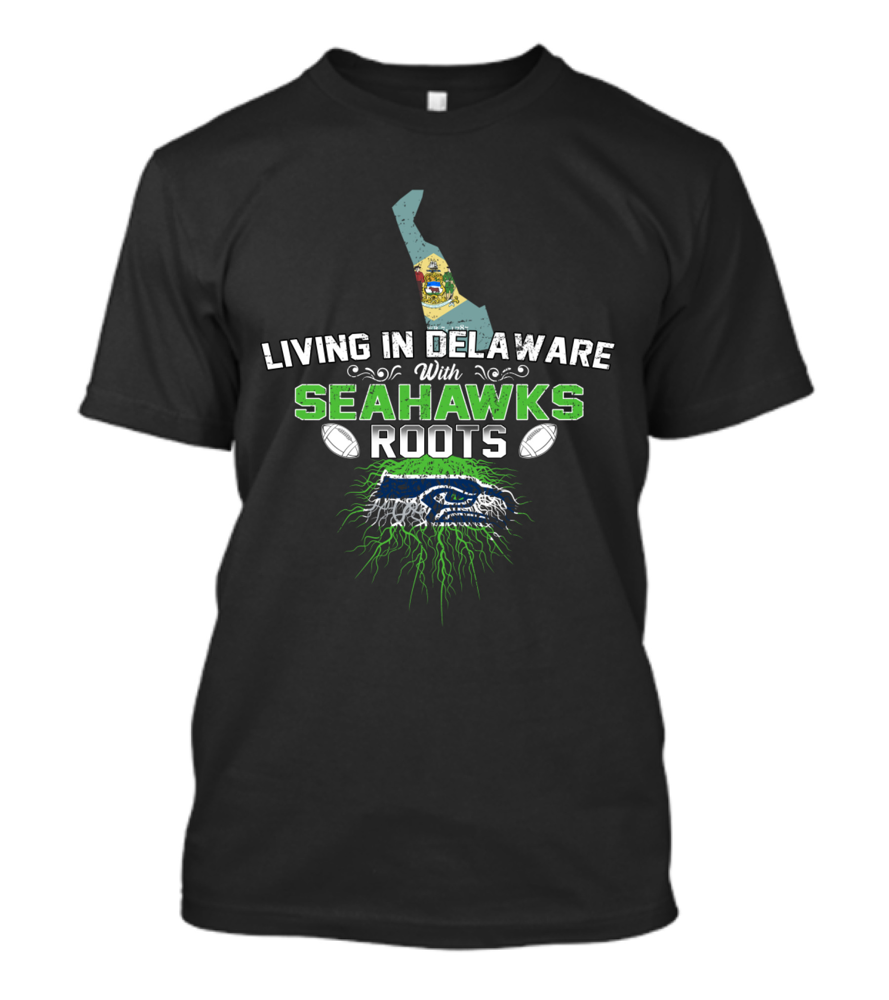 Living In Delaware With Seattle Seahawks Roots And Football T-Shirt