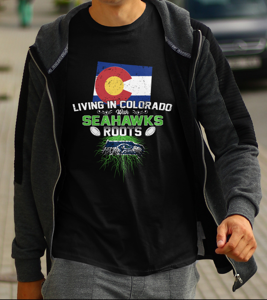 Living In Colorado Celebrating Seahawks Roots With Flag And Team Spirit T-Shirt