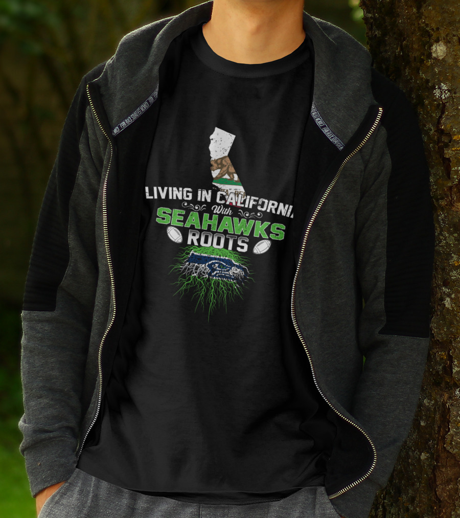 Living In California With Seahawks Roots Green And Blue Football Emblem Map And Bear T-Shirt