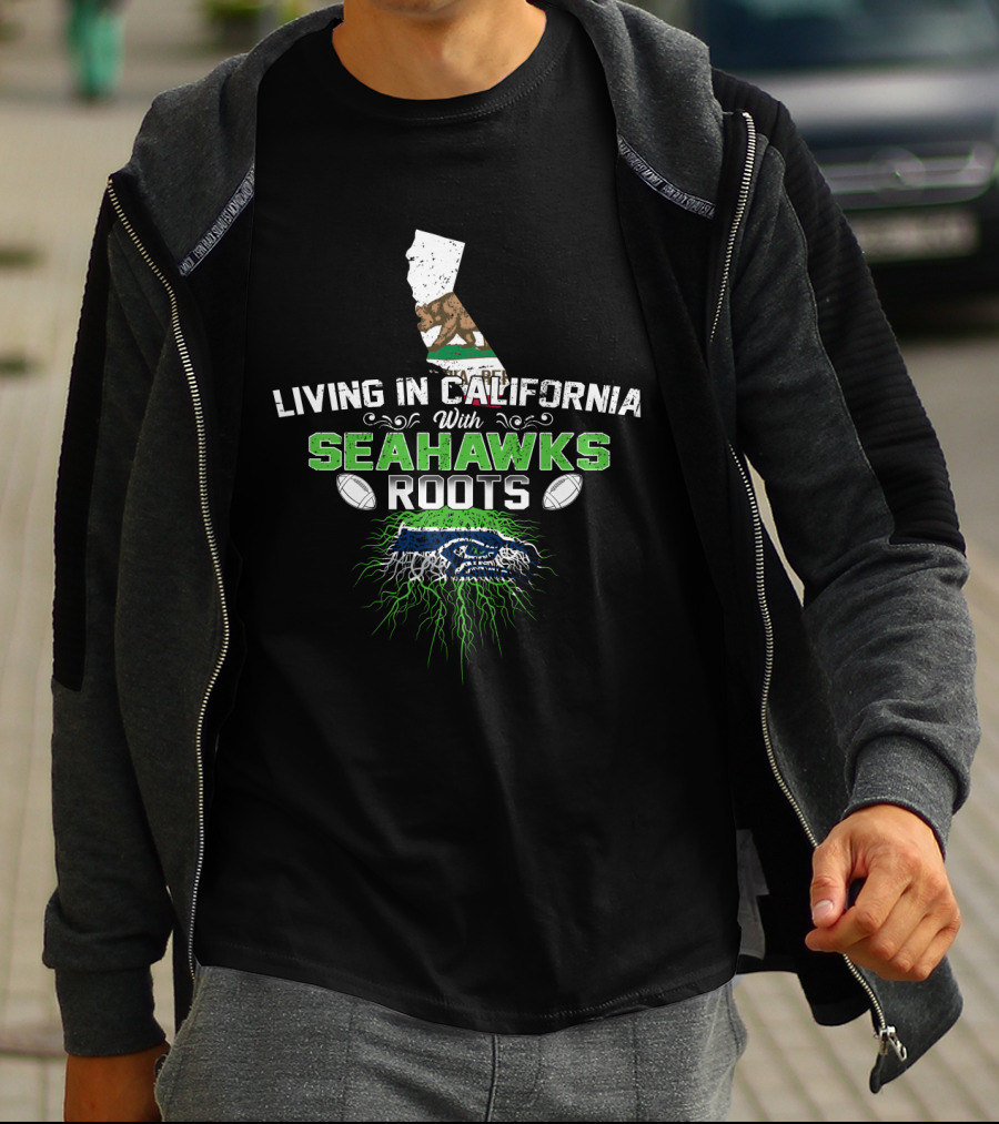 Living In California With Seahawks Roots Green And Blue Football Emblem Map And Bear T-Shirt