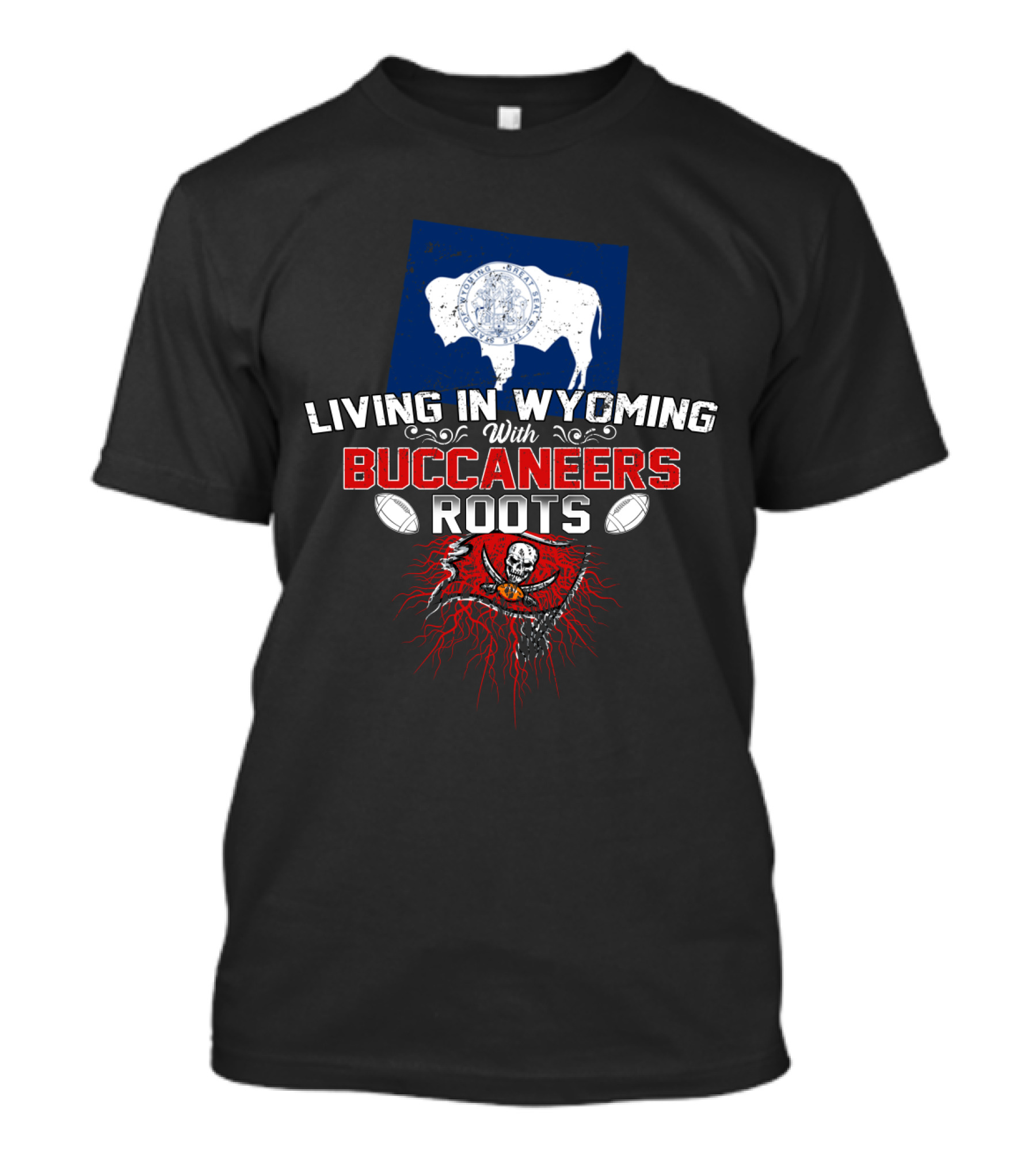 Living In Wyoming With Buccaneers Roots Flag And Skull Football Elements T-Shirt