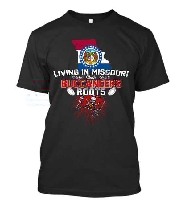 Living In Missouri With Buccaneers Roots Flag And Pirate T-Shirt