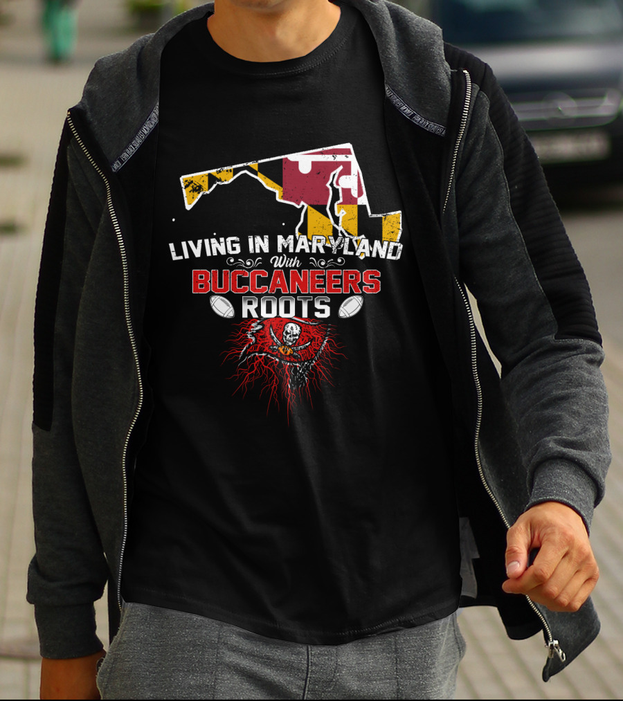 Maryland Living With Buccaneers Roots And Football Heritage T-Shirt