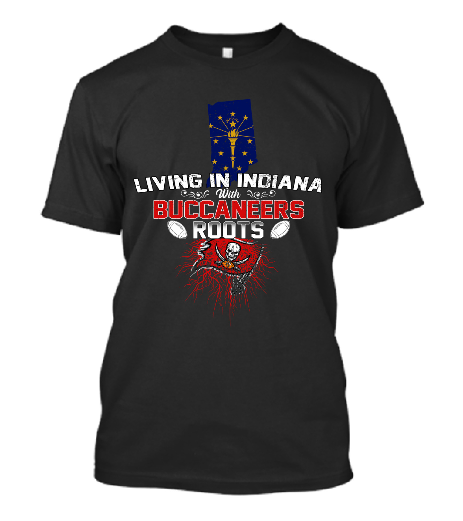 Living In Indiana With Buccaneers Roots Flag And Pirate Skull Football T-Shirt