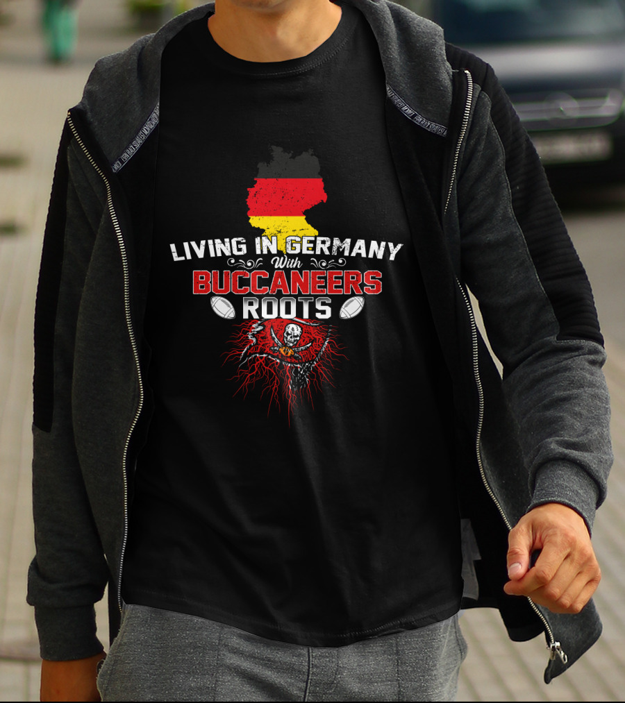 Living In Germany With Buccaneers Roots Flag And Skull T-Shirt