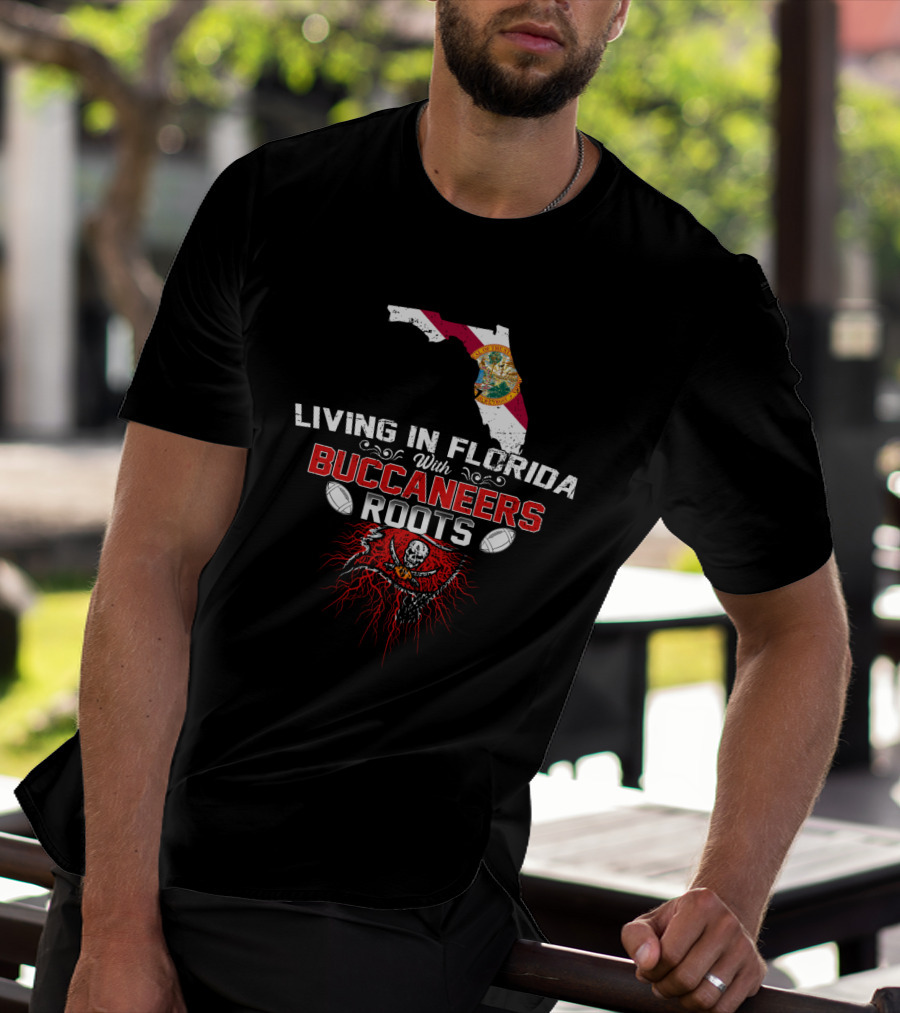 Living In Florida With Buccaneers Roots Football Flag Map Skull Emblem T-Shirt