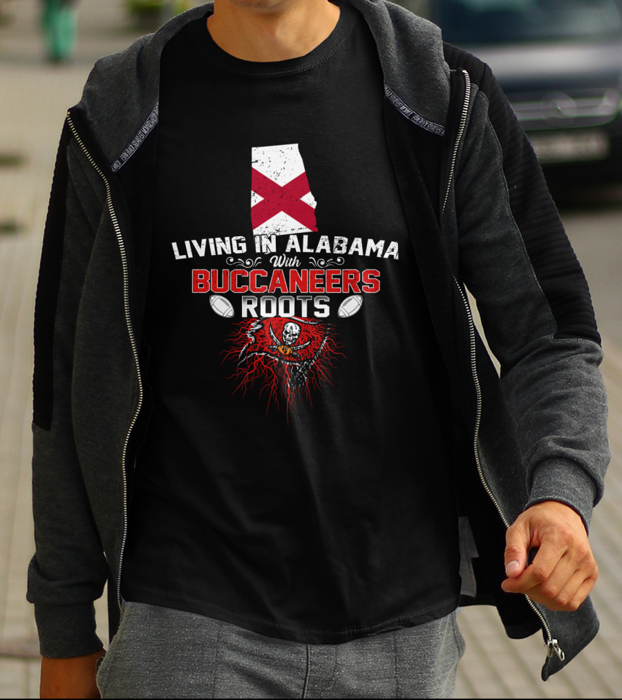 Living In Alabama With Buccaneers Roots Skull Flag Football T-Shirt