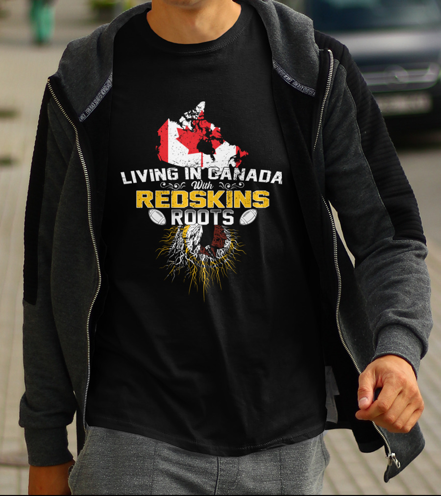 Living In Canada With Redskins Roots Map Of Canada And American Football Elements T-Shirt