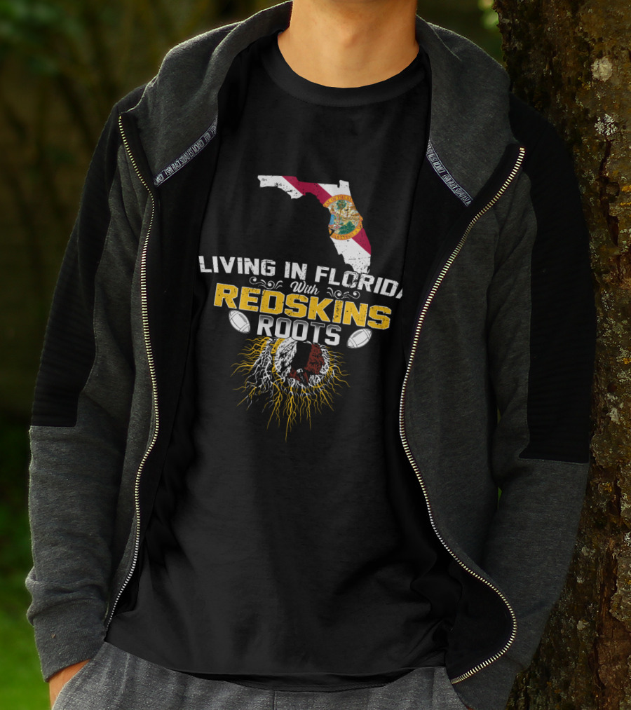 Living In Florida With Redskins Roots State Outline And Football Connection T-Shirt