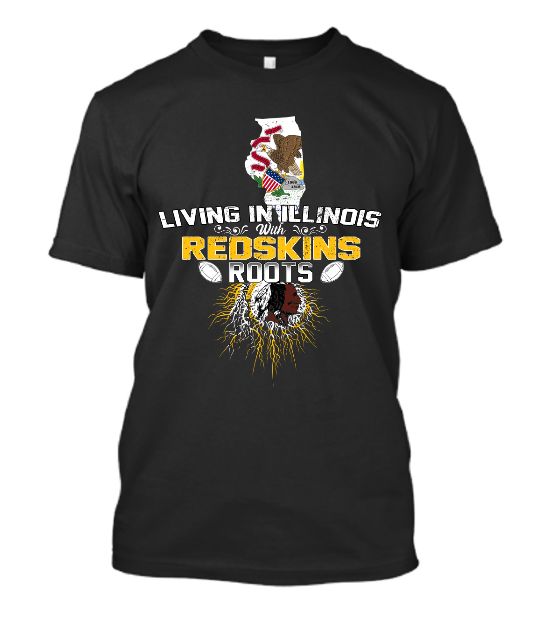 Living In Illinois With Redskins Roots And Football Heritage T-Shirt