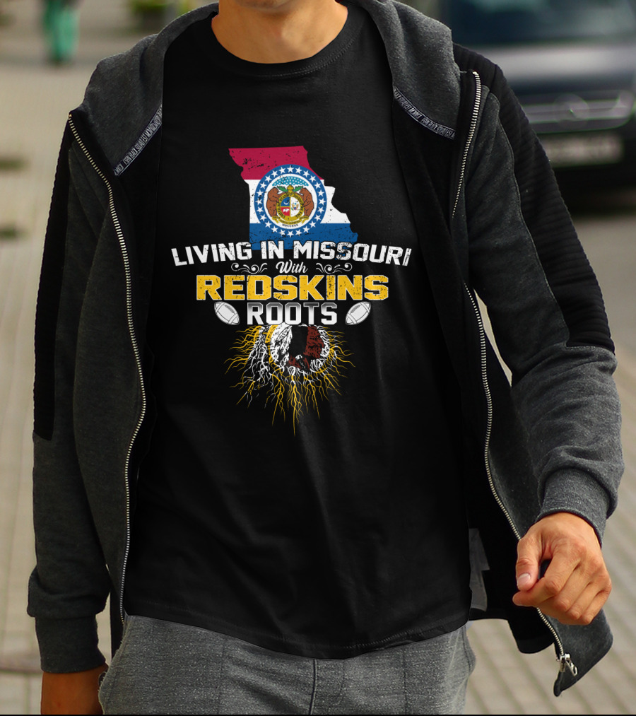 Living In Missouri With Redskins Roots Nfl Team Pride T-Shirt