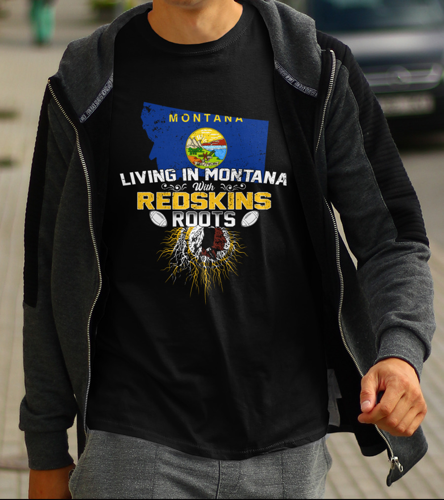 Montana Living With Redskins Roots Football Pride T-Shirt