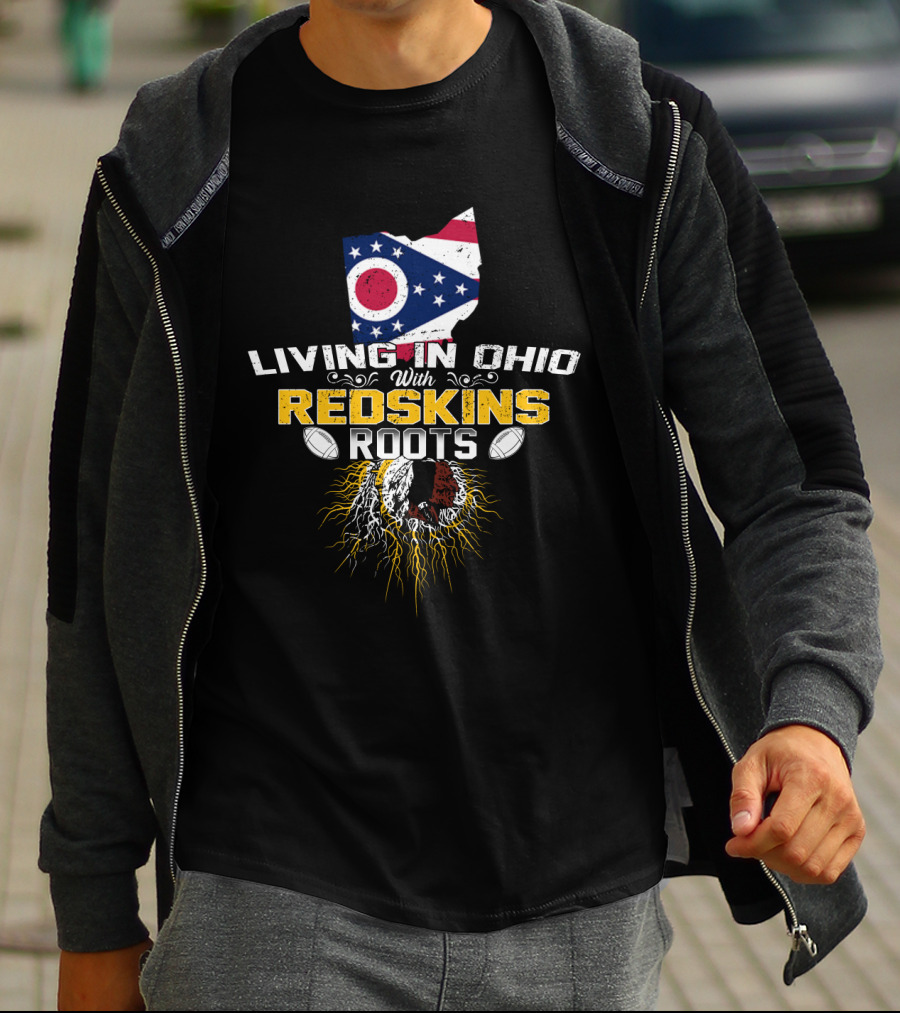 Living In Ohio With Redskins Roots State Flag Football Connection T-Shirt