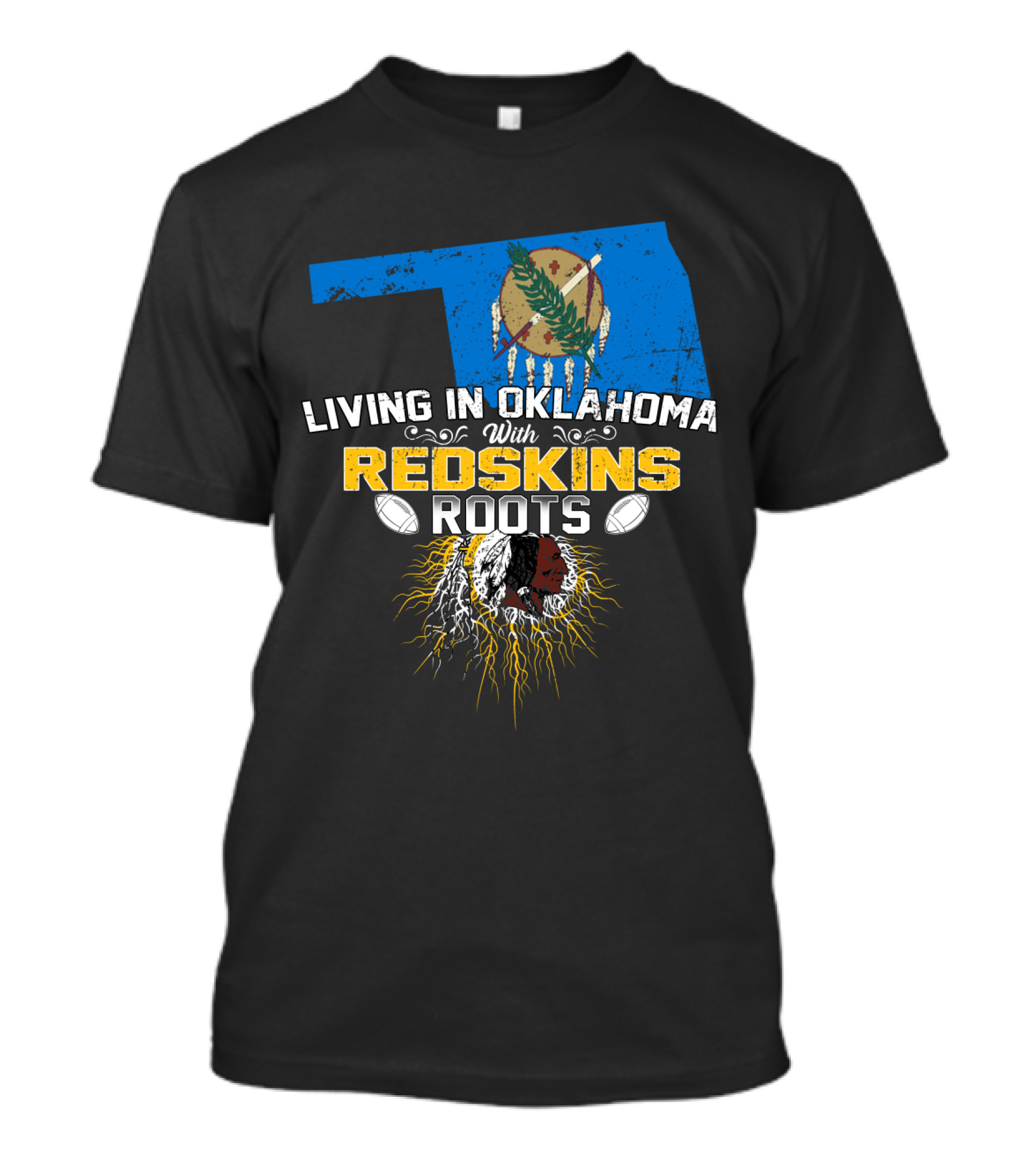 Living In Oklahoma With Redskins Roots Oklahoma State Flag Football Theme T-Shirt