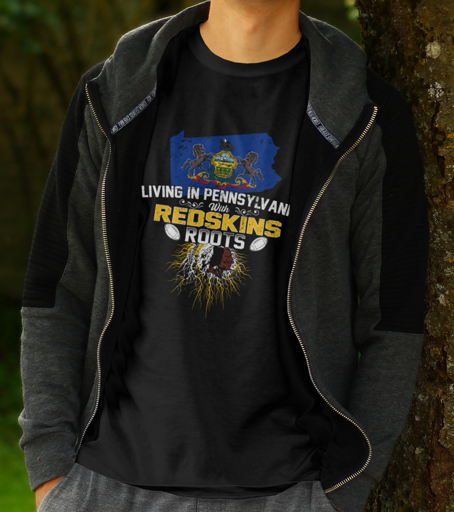 Living In Pennsylvania With Redskins Roots Football Heritage Symbol T-Shirt