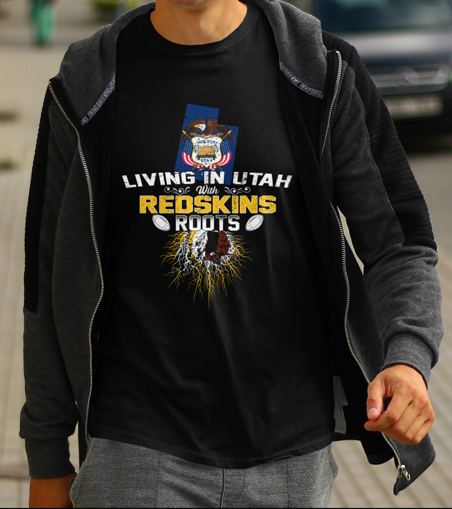 Living In Utah With Redskins Roots And Utah State Seal Football Theme T-Shirt