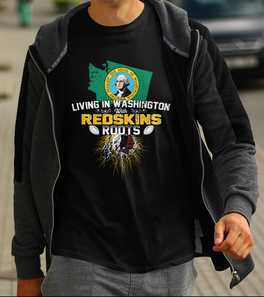 Living In Washington With Redskins Roots Seal Of The State Of Washington T-Shirt