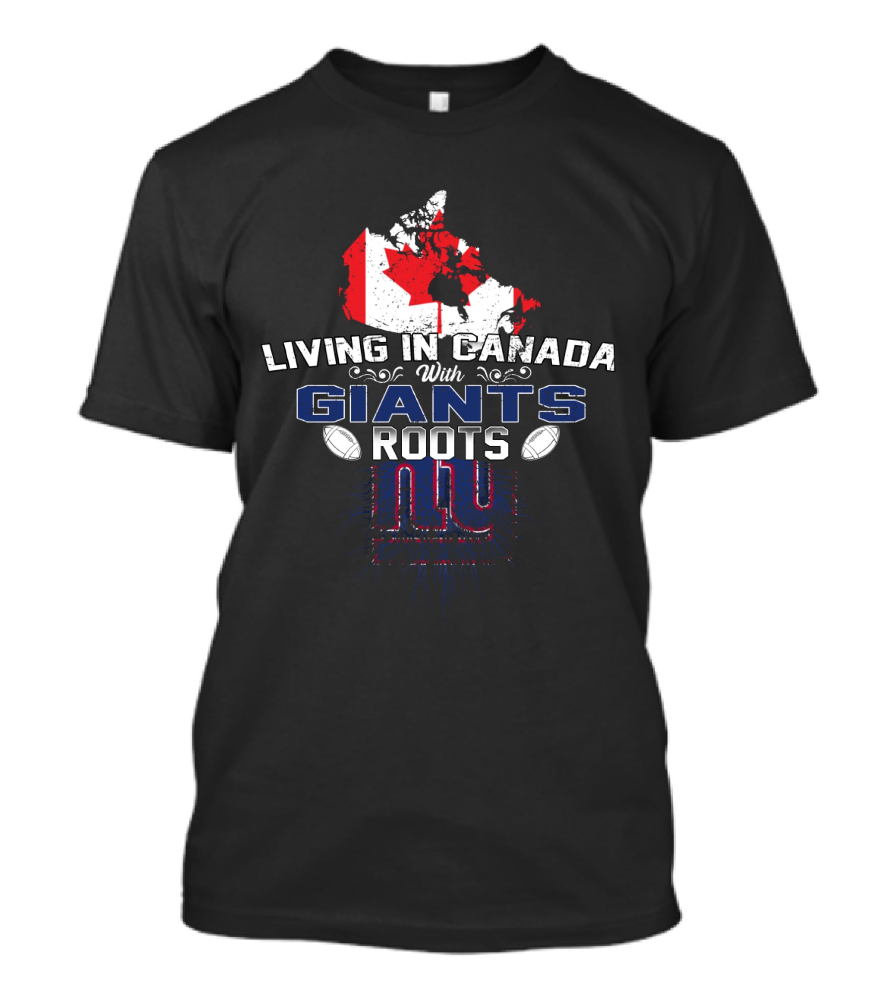 Living In Canada With New York Giants Roots T-Shirt