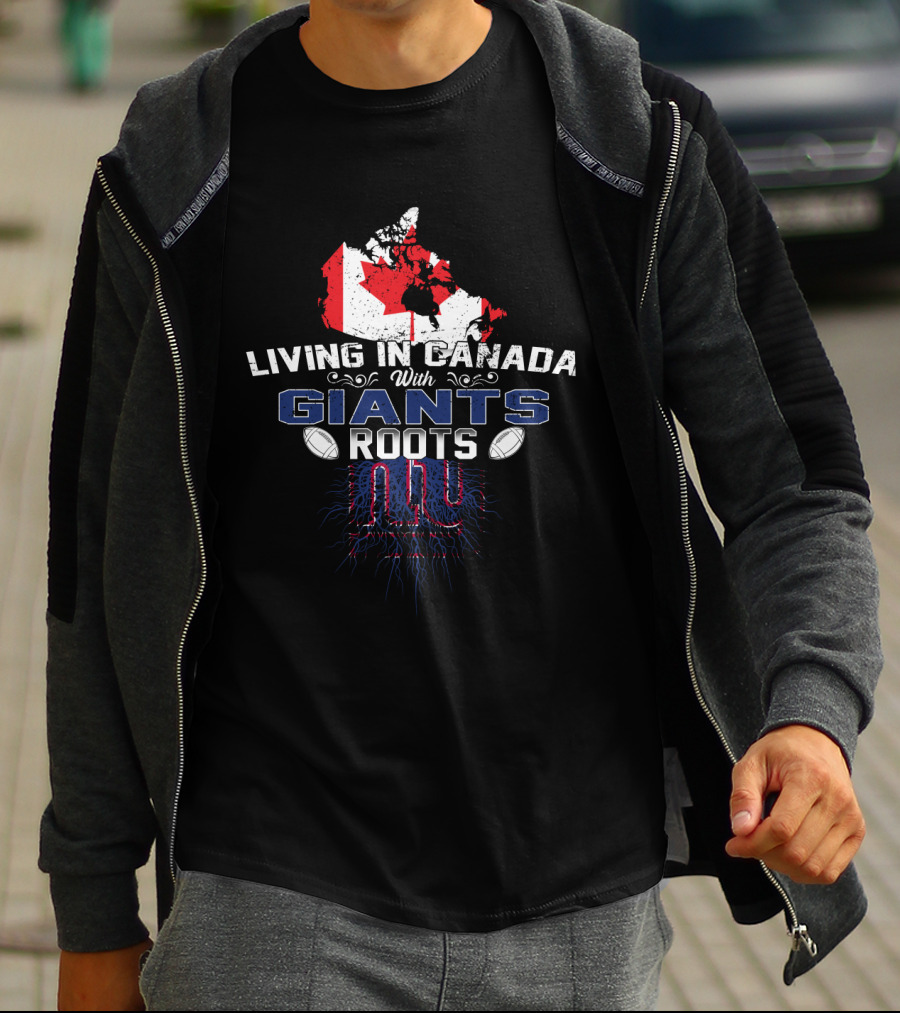 Living In Canada With New York Giants Roots T-Shirt