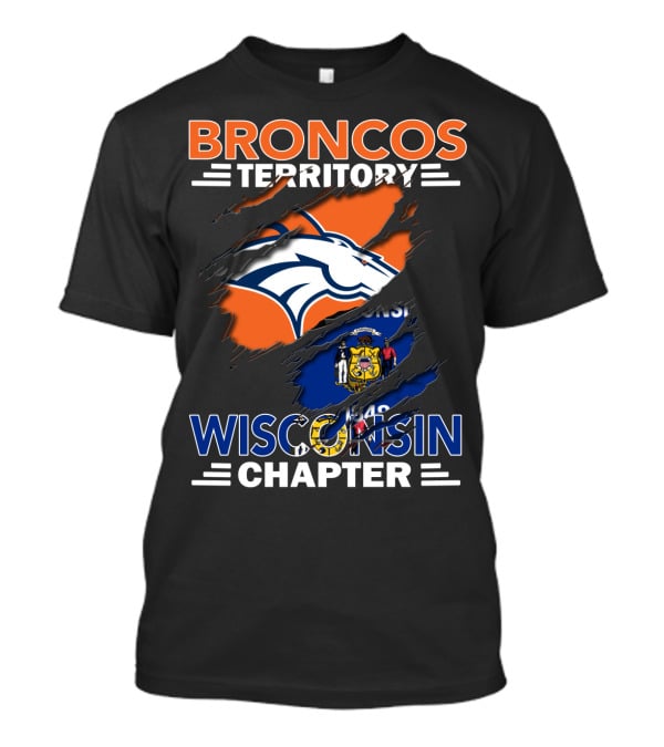 Broncos Territory Wisconsin Chapter Denver Football Team Wisconsin State Flag T-Shirt