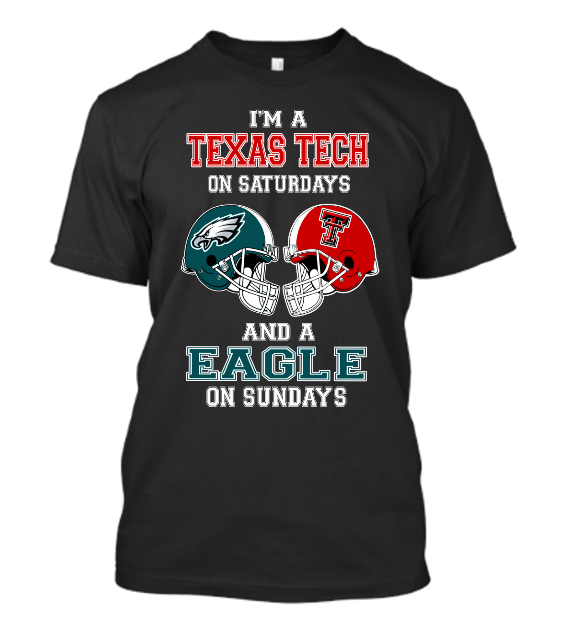 I'm A Texas Tech On Saturdays And A Eagle On Sundays T-Shirt