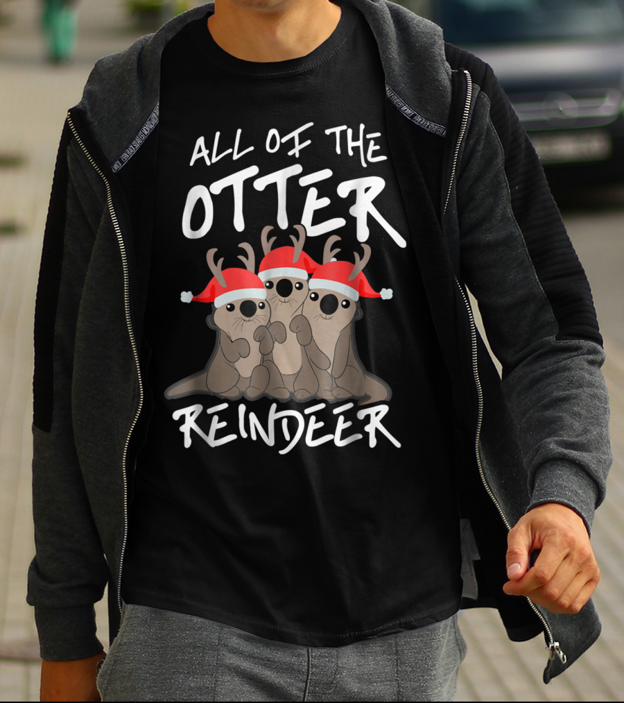 All Of The Otter Reindeer Christmas Holiday T-Shirt