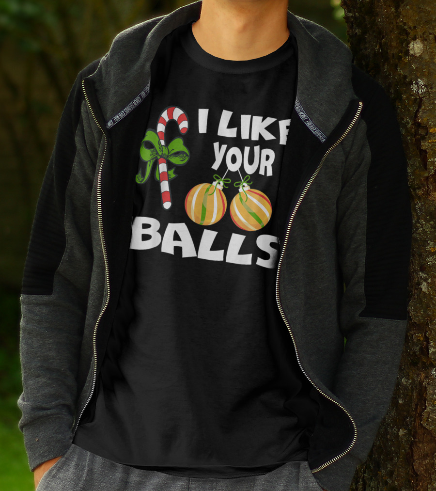 I Like Your Balls Candy Cane Ornament Christmas Humor T-Shirt