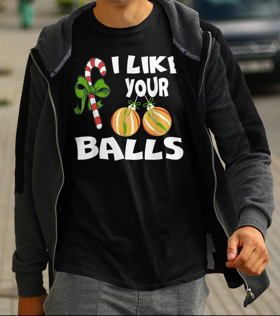 I Like Your Balls Candy Cane Ornament Christmas Humor T-Shirt