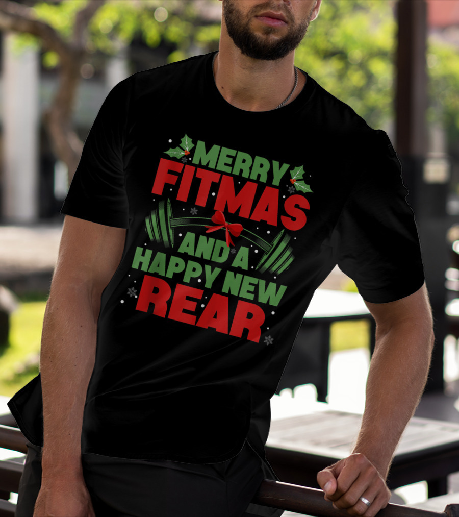 Merry Fitmas And A Happy New Rear T-Shirt