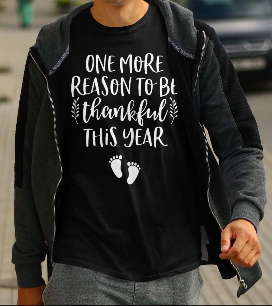 One More Reason To Be Thankful This Year Thanksgiving Pregnancy Announcement Fall T-Shirt