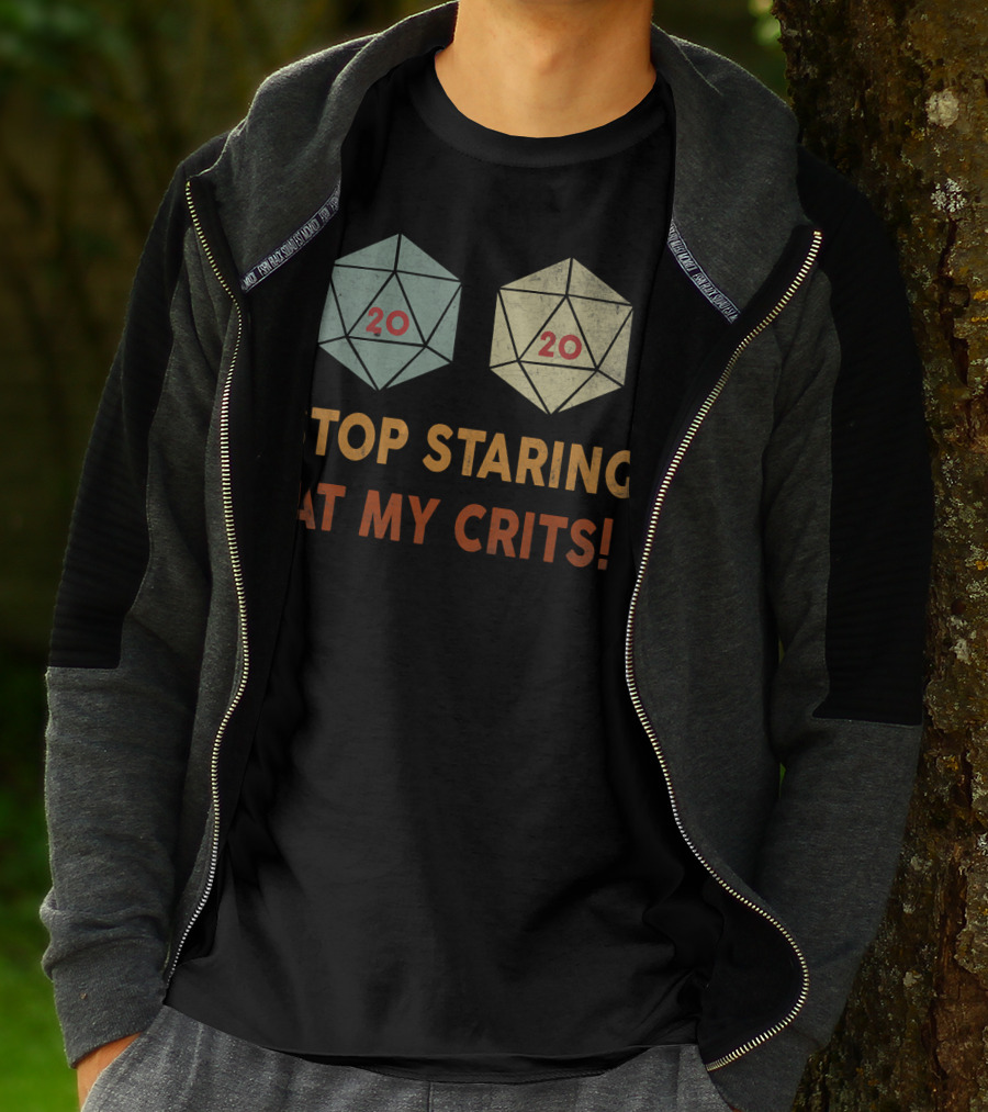 D20 Dice Stop Staring At My Crits 20 20 T-Shirt