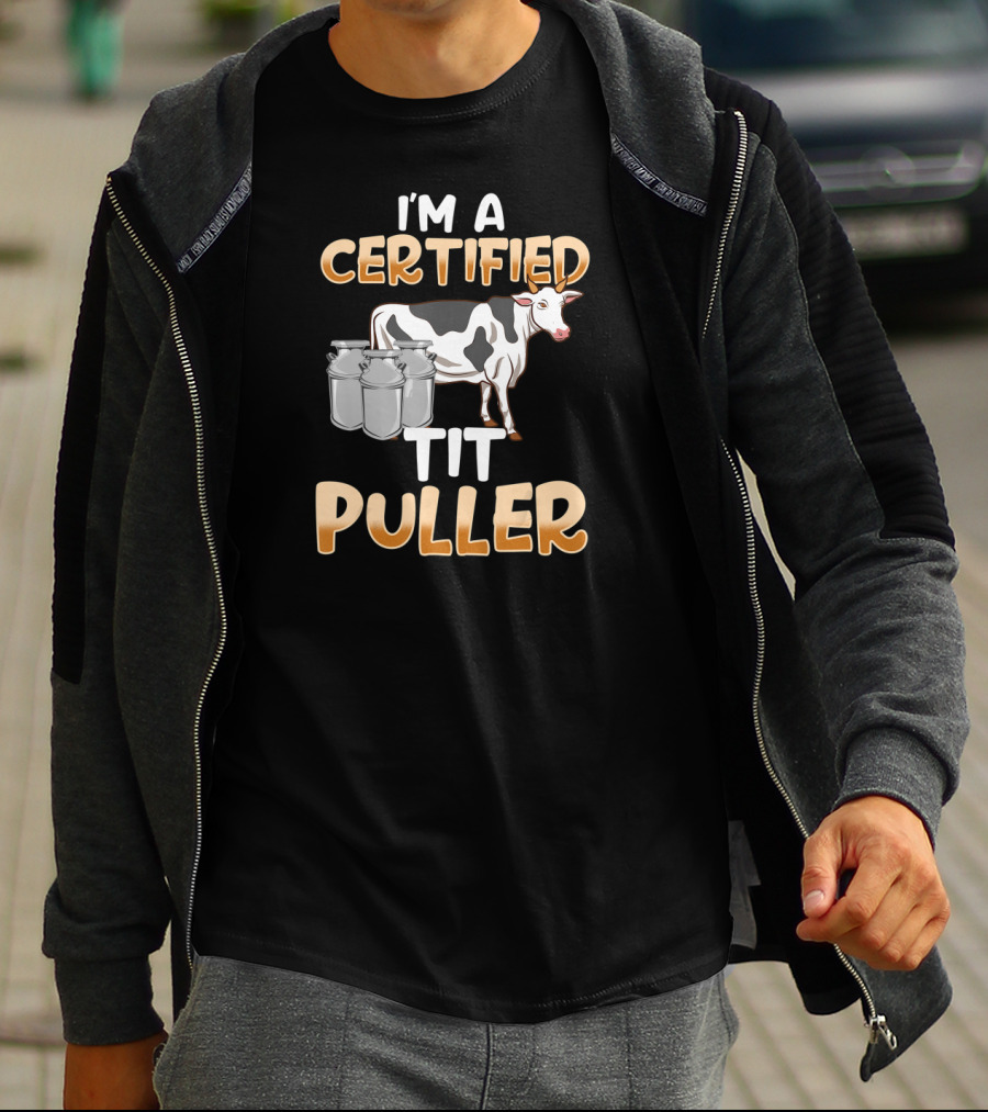 I'm A Certified Tit Puller Cow And Milk Cans T-Shirt