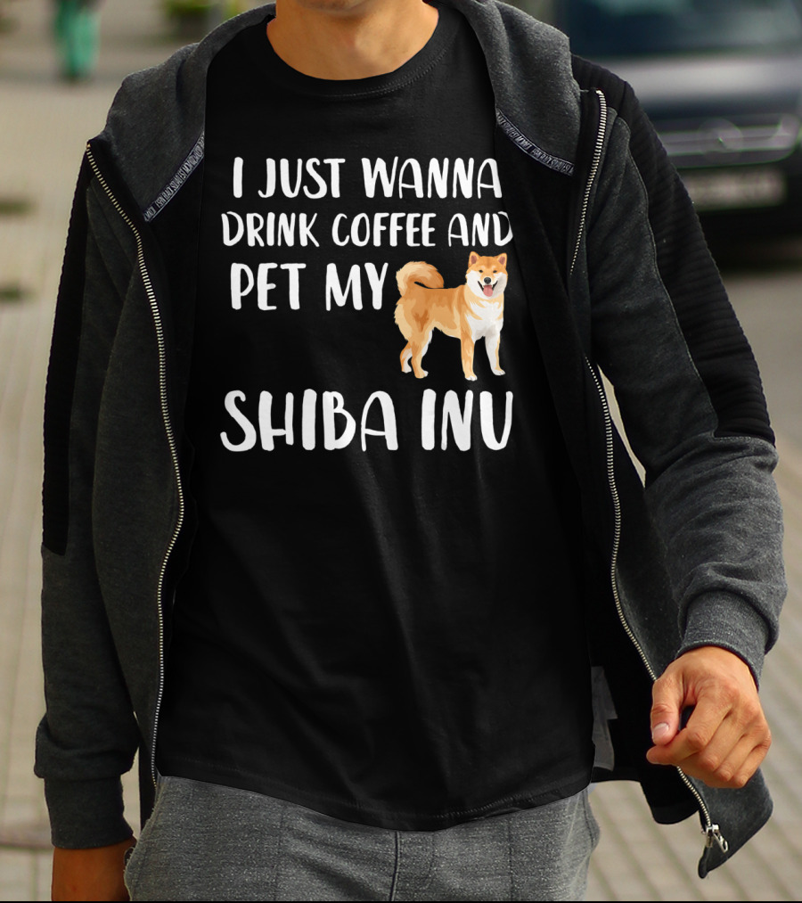 I Just Wanna Drink Coffee And Pet My Shiba Inu T-Shirt