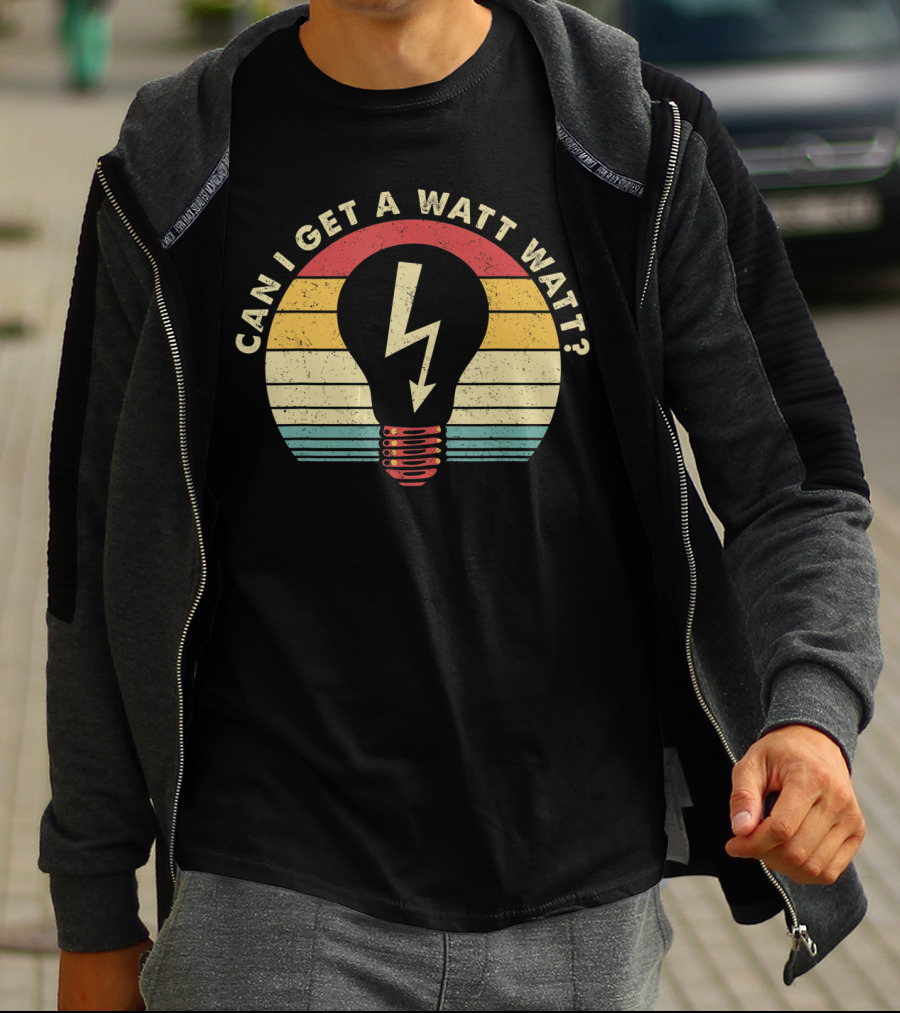 Can I Get A Watt Watt Retro Vintage Lightbulb Electrician T-Shirt