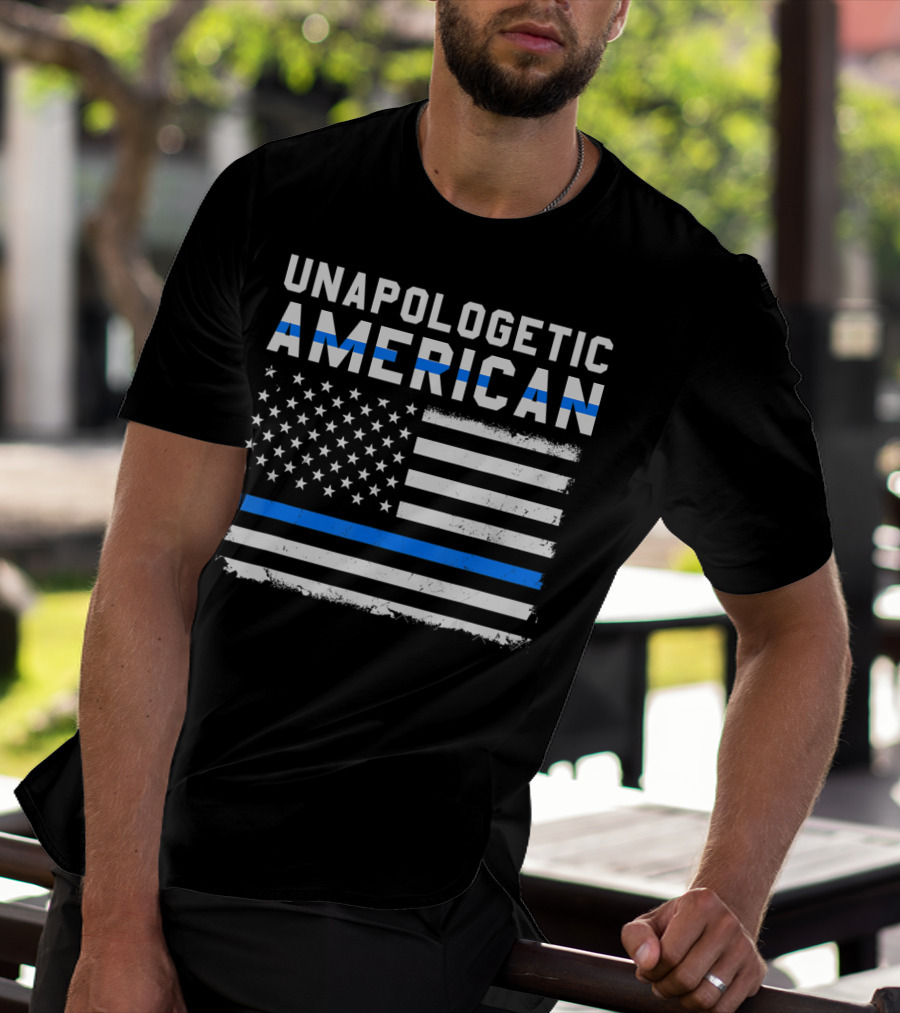 Unapologetic American Flag Thin Blue Line Patriotic T-Shirt