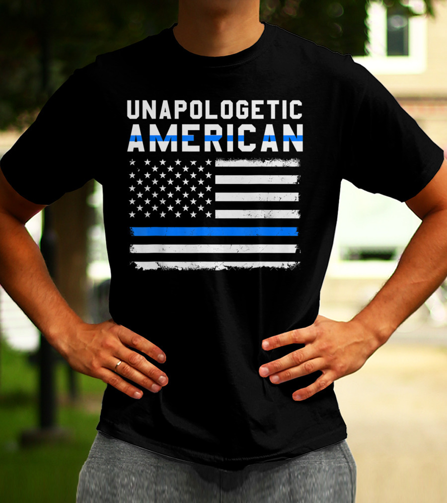 Unapologetic American Flag Thin Blue Line Patriotic T-Shirt
