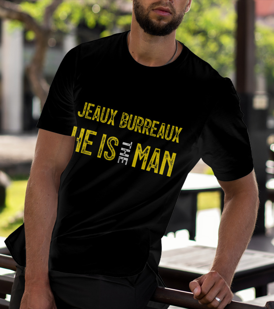 Jeaux Burreaux He Is The Man T-Shirt