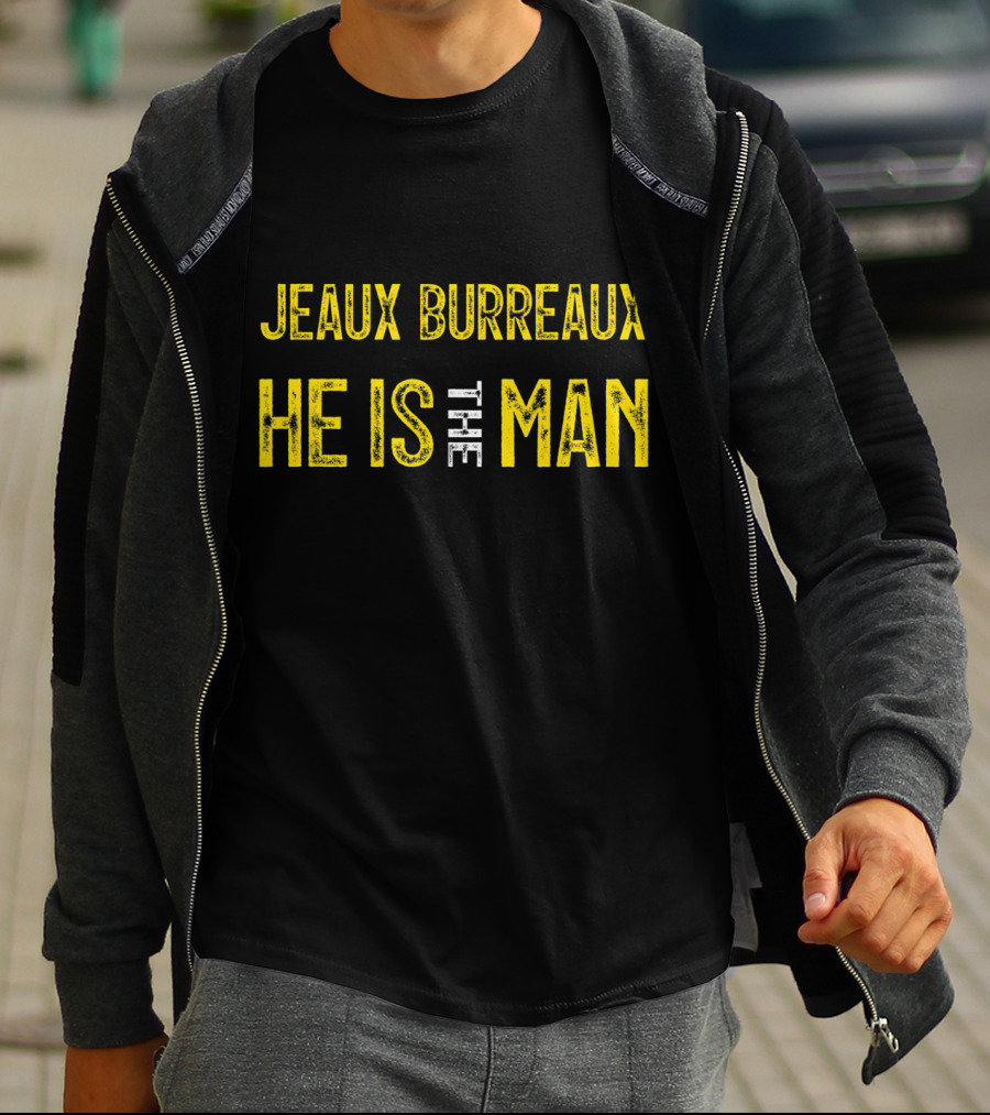 Jeaux Burreaux He Is The Man T-Shirt