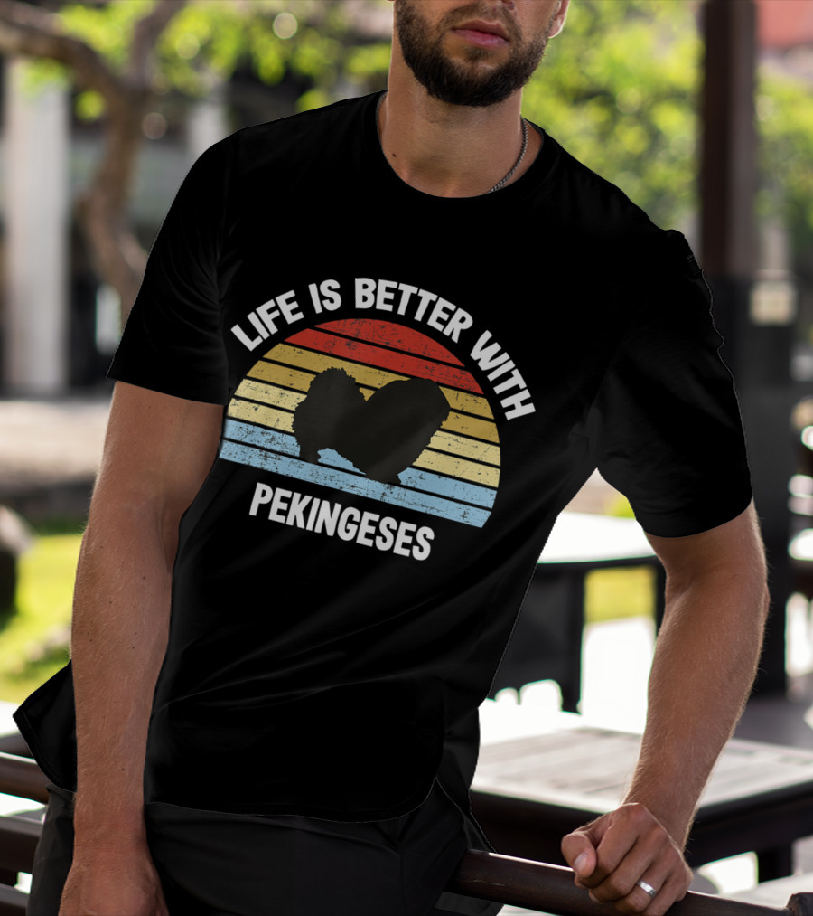 Life Is Better With Pekineses Retro Pekingese Dog T-Shirt