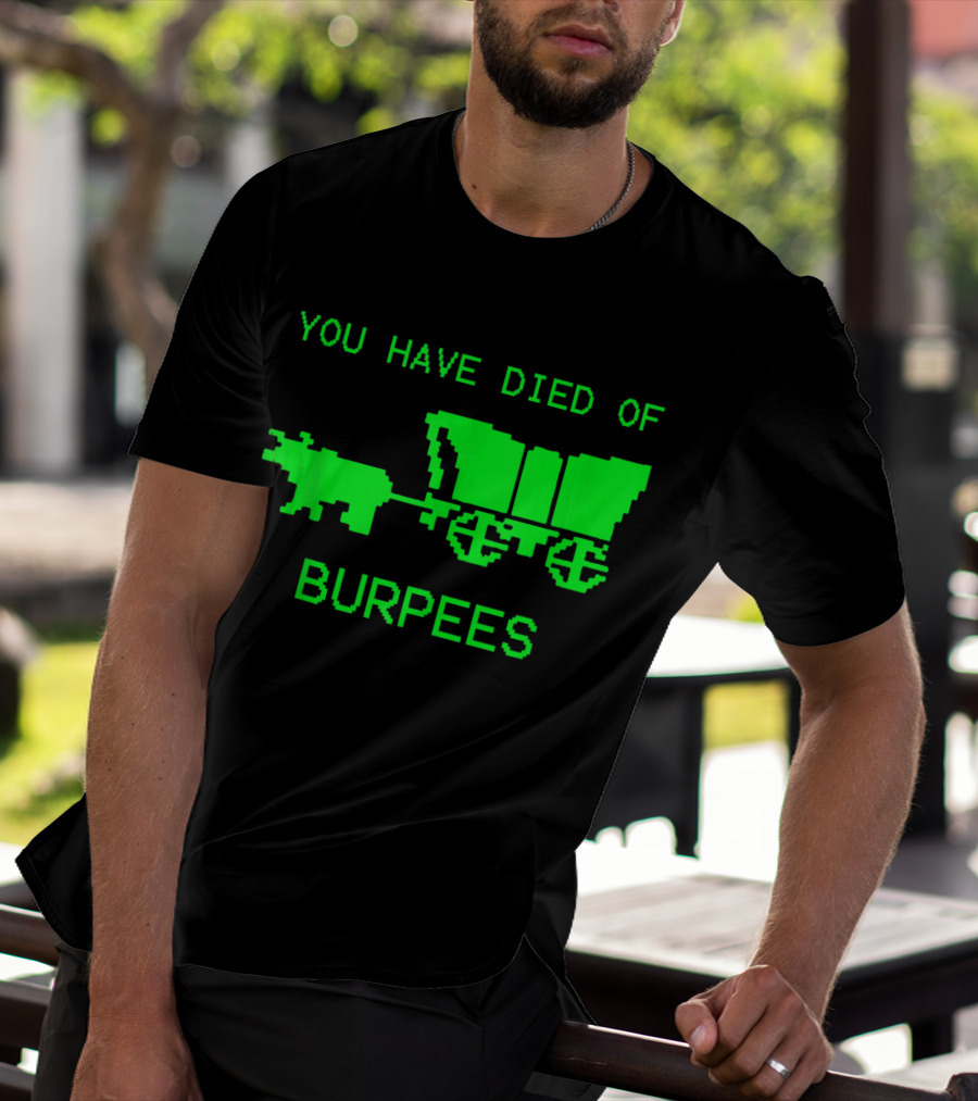 You Have Died Of Burpees Retro Oregon Trail Workout Humor T-Shirt