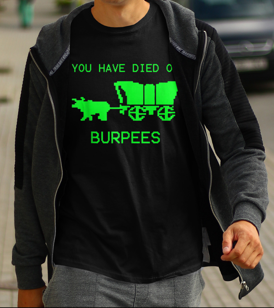 You Have Died Of Burpees Retro Oregon Trail Workout Humor T-Shirt