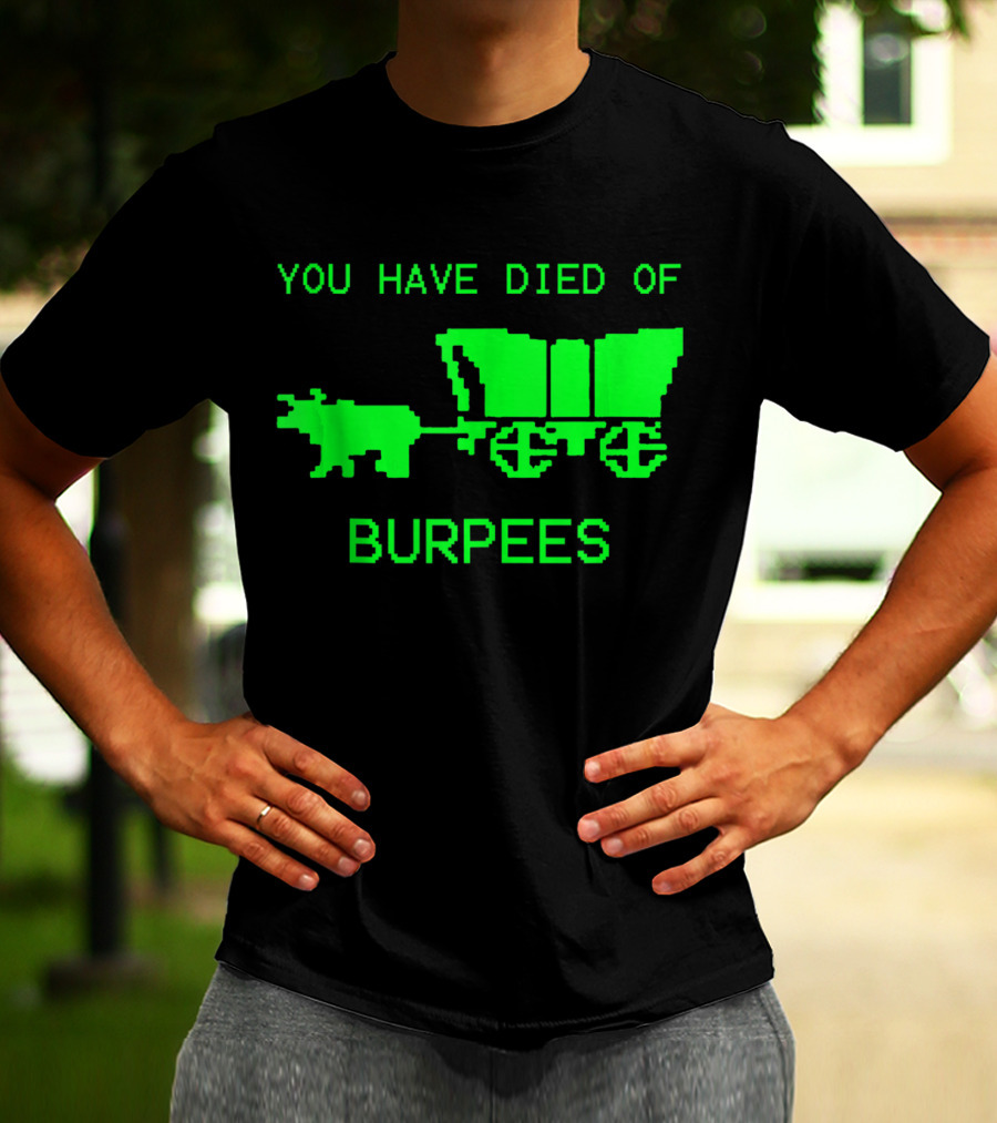 You Have Died Of Burpees Retro Oregon Trail Workout Humor T-Shirt