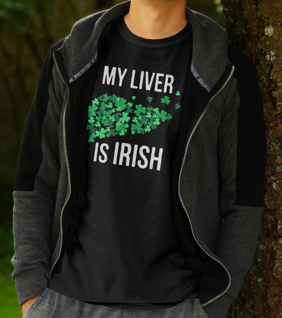 My Liver Is Irish Shamrock St Patrick T-Shirt